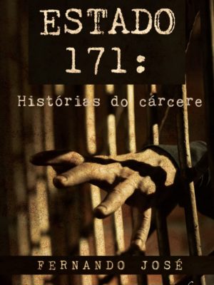 Estado 171: Histórias do cárcere