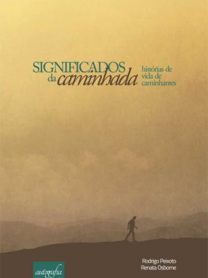 Significados da caminhada: histórias de vida de caminhantes