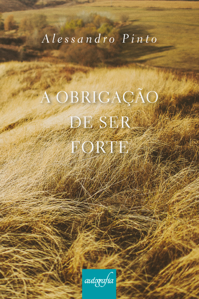 A Obrigação de Ser Forte.