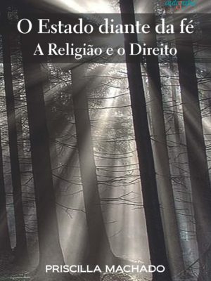 O Estado diante da fé: a Religião e o Direito