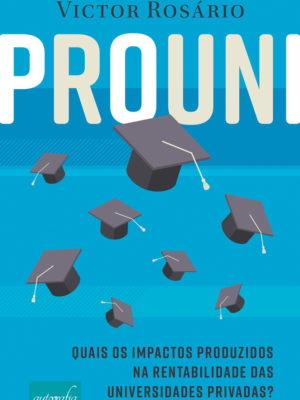 Prouni: quais os impactos produzidos na rentabilidade das universidades privadas?