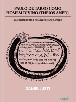 Paulo de Tarso como homem divino (THĔIŎS ANĒR): paleocristianismo no Mediterrâneo antigo