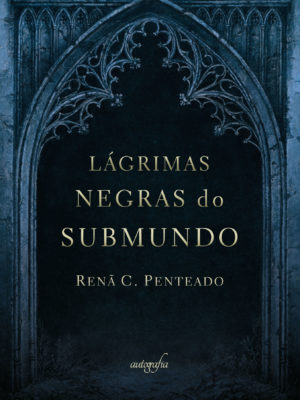 Lágrimas Negras do Submundo.