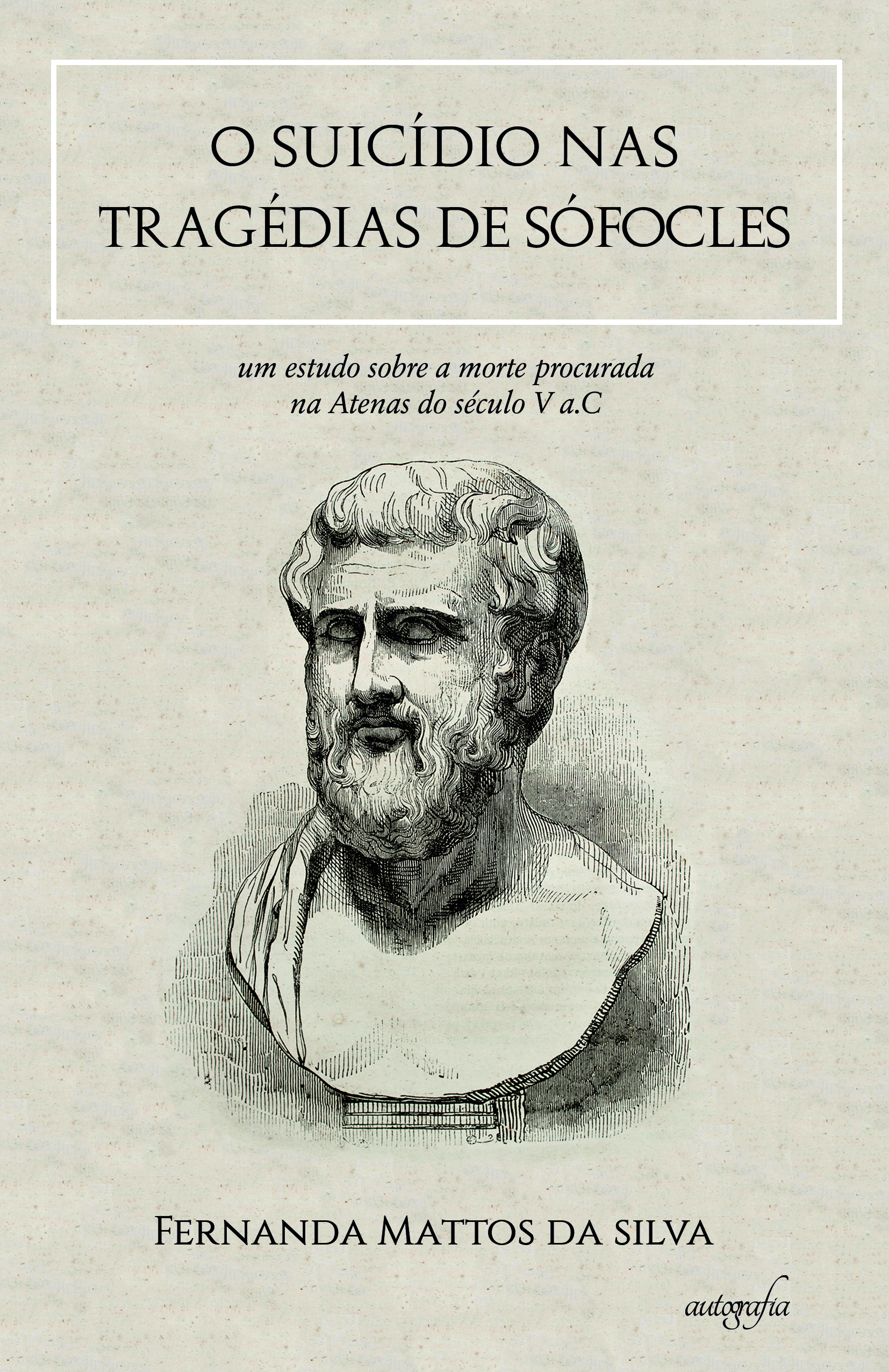 O suicídio nas tragédias de Sófocles: um estudo sobre a morte procurada na Atenas do século V a.C.