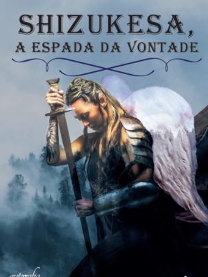 Shizukesa, a Espada da Vontade