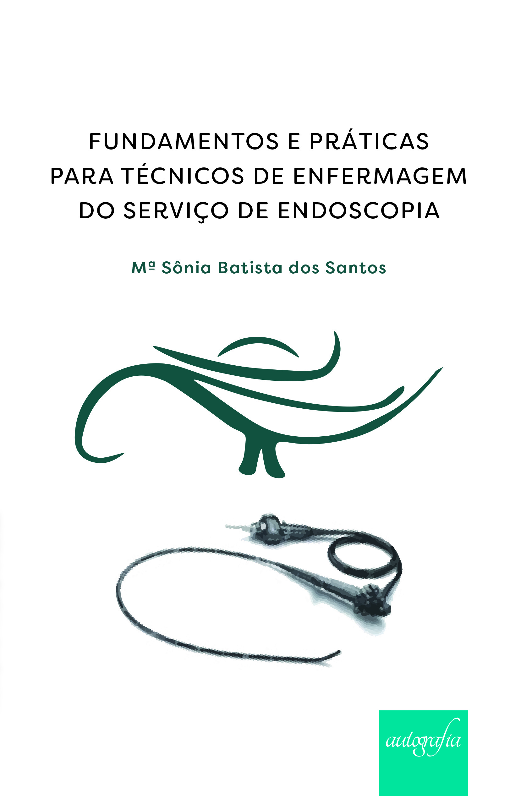 Fundamentos e práticas para técnicos de enfermagem do serviço de endoscopia
