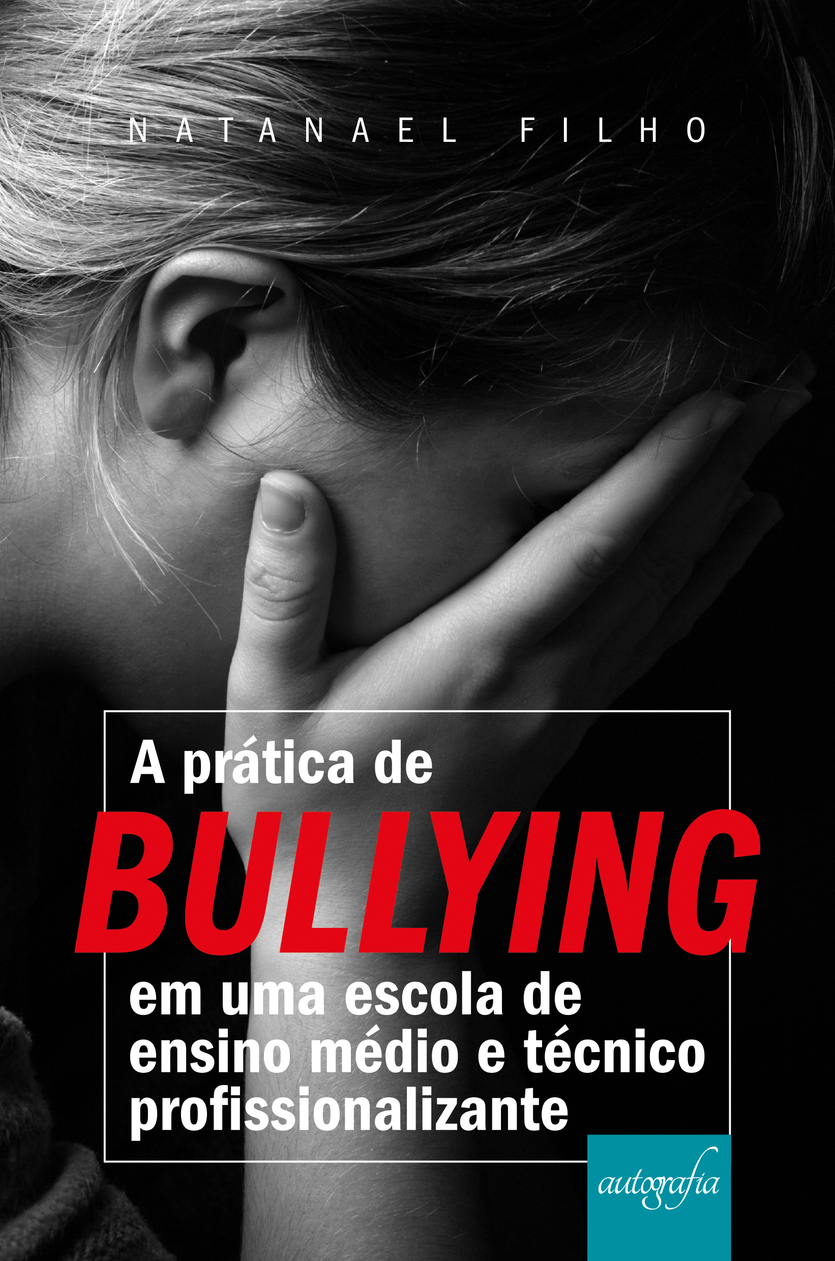 A prática de bullying em escola de ensino médio e técnico profissionalizante.