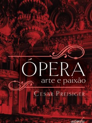 Ópera: arte e paixão