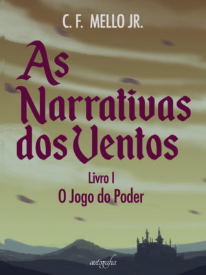 As narrativas dos ventos, livro 1: o jogo do poder