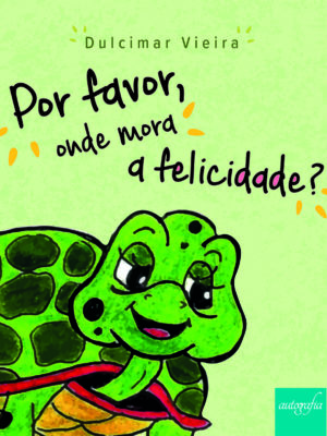 Por favor, onde mora a felicidade?