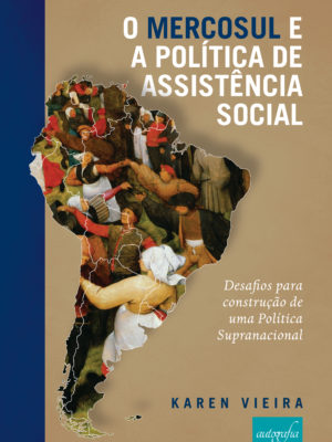 O Mercosul e a Política de Assistência Social: desafios para construção de uma Política Supranacional