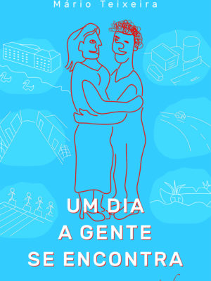 Um dia a gente se encontra