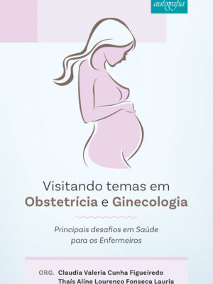 Visitando temas em obstetrícia e ginecologia: principais desafios em saúde para os enfermeiros