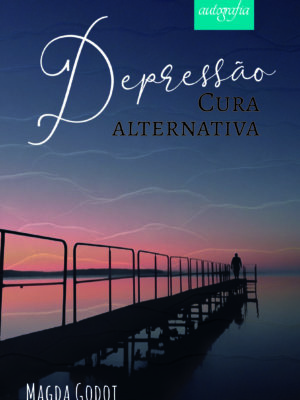 Depressão: Cura Alternativa