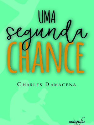 Uma segunda chance – Charles Damacena