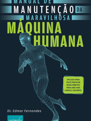 Manual de manutenção da maravilhosa máquina humana