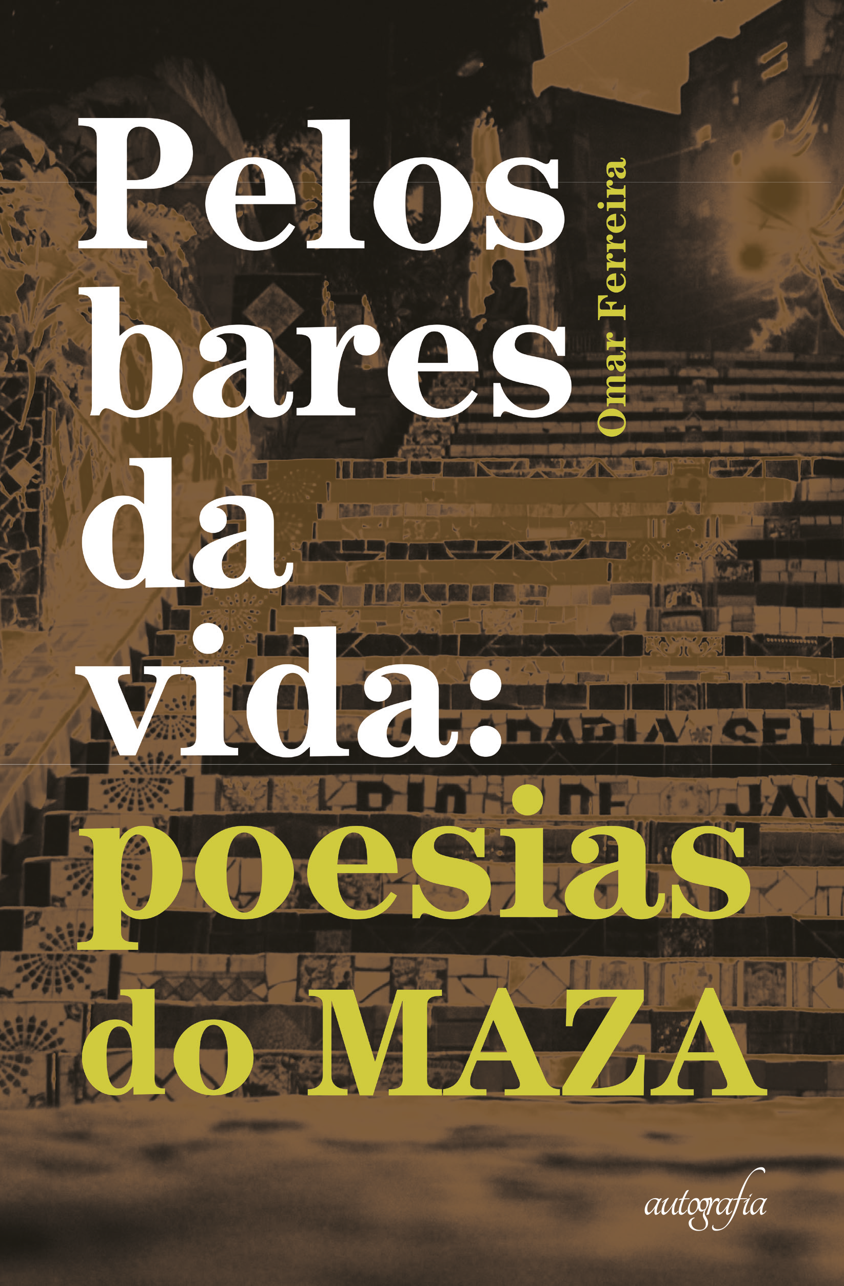 Pelos bares da vida: poesias do Maza