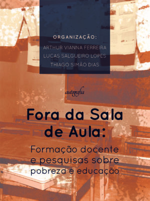 Fora da sala de aula: formação docente e pesquisas sobre pobreza e educação
