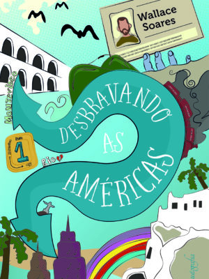 Desbravando as Américas: as aventuras de um mochileiro do Rio de Janeiro a Montevideo