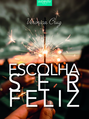 Escolha ser feliz